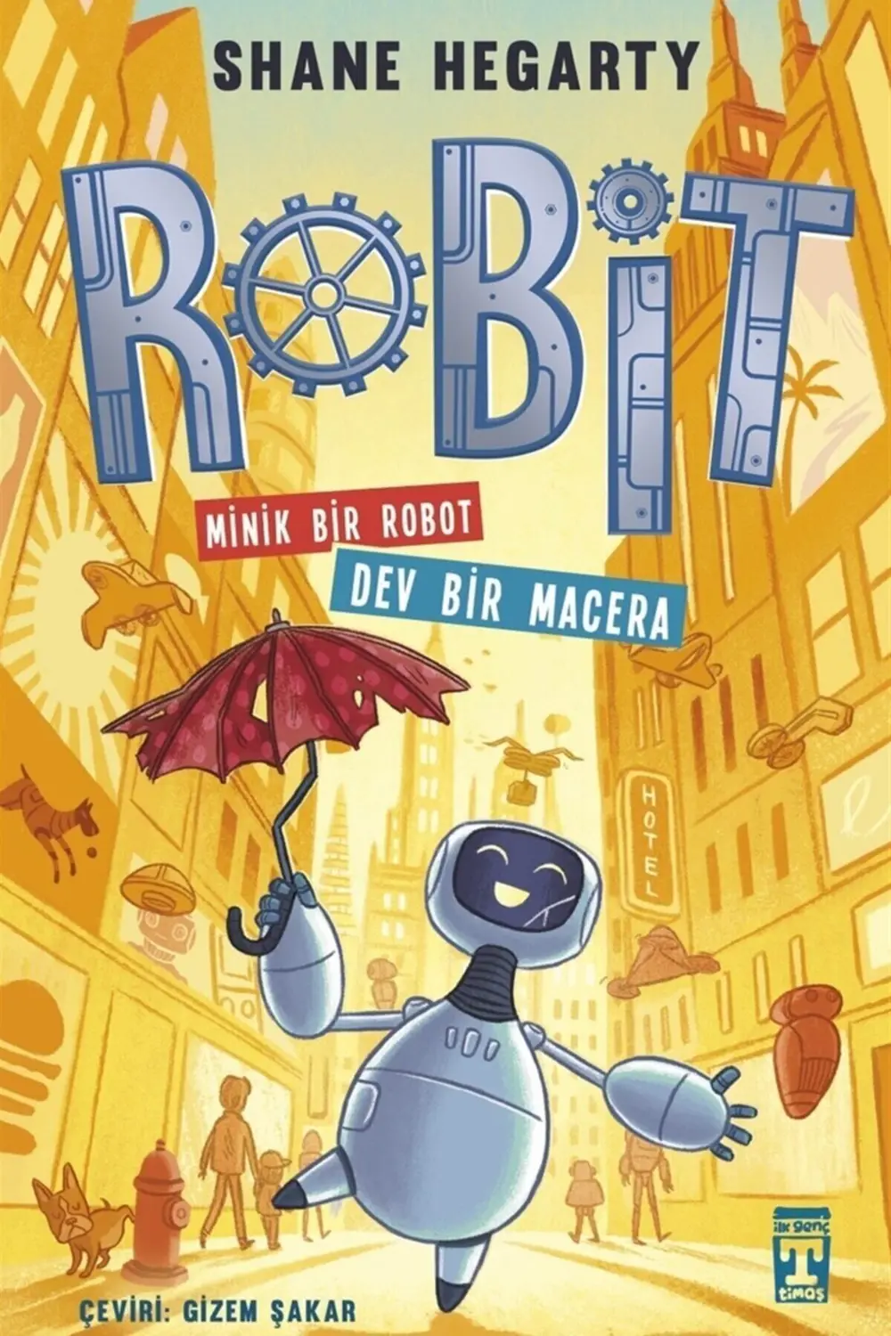 Robit - Minik Bir Robot Dev Bir Macera - Shane Hegarty 9786050834