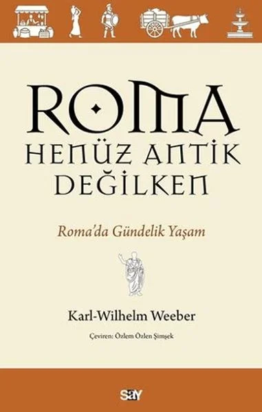 Roma Henüz Antik Değilken Roma’da Gündelik Yaşam Fiyatı, Yorumları ve Özellikleri