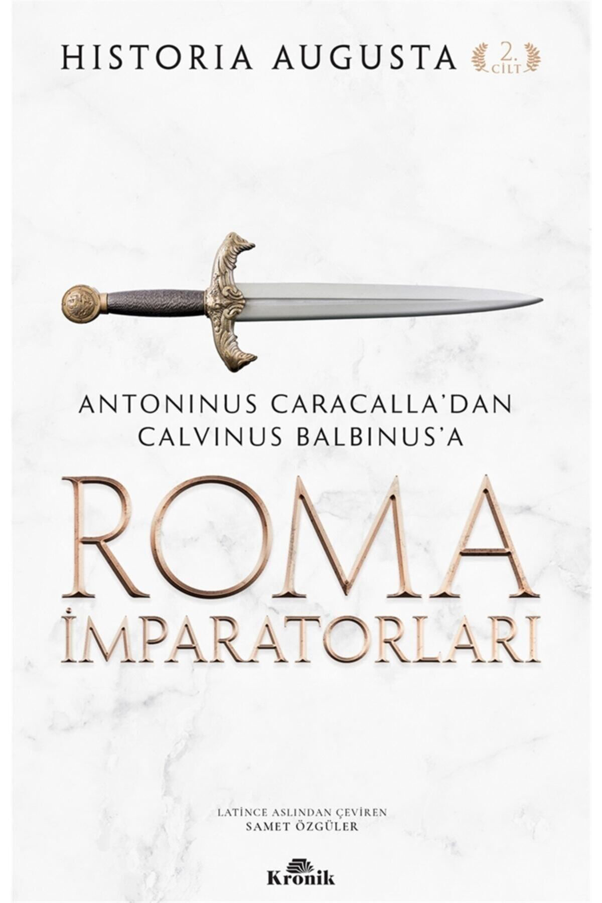 Kronik Kitap Roma İmparatorlari 2. Cilt - Historia Augusta 9786057635969