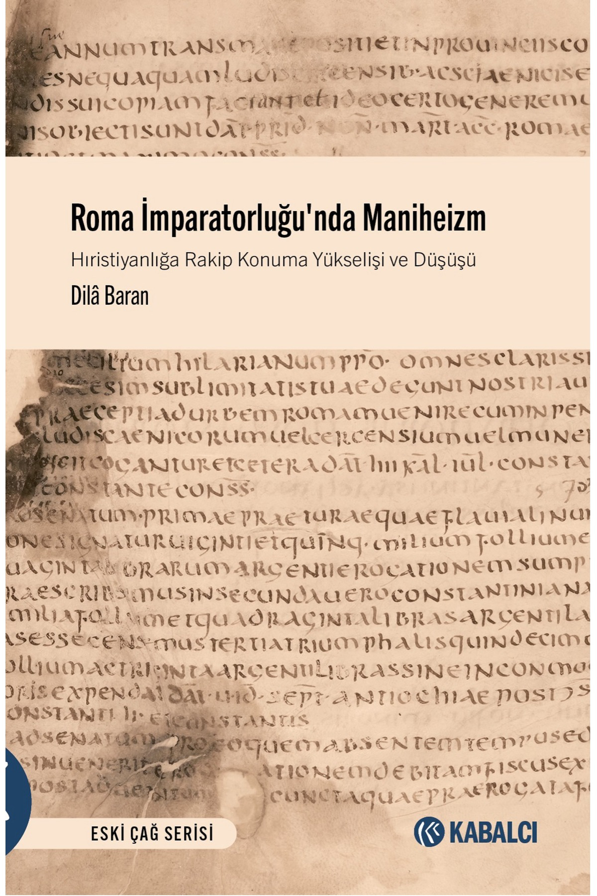 Roma İmparatorluğu'nda Maniheizm Hıristiyanlığa Rakip Konuma Yüks