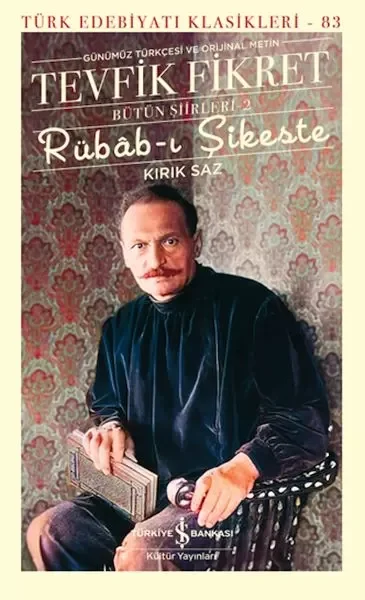 Rübâb-ı Şikeste - Kırık Saz - Bütün Şiirleri-2 - Türk Edebiyatı Klasikleri