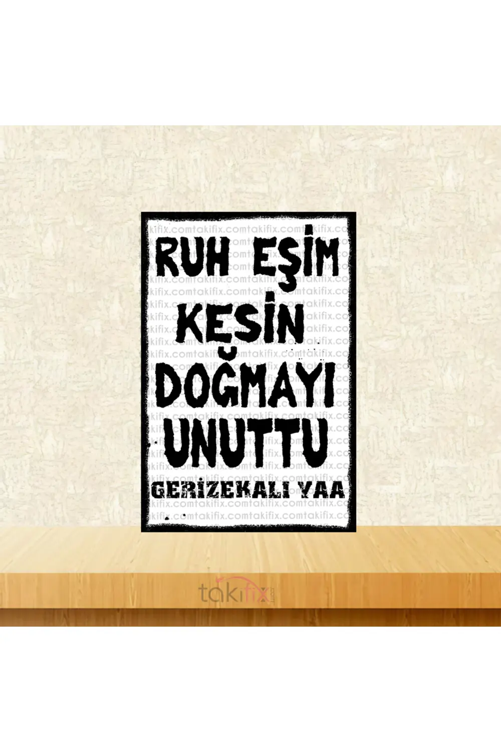 Ruh Eşim Kesin Doğmayı Unuttu 20x30 Cm Retro Ahşap Tablo
