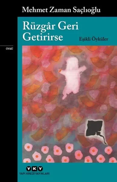 Rüzgâr Geri Getirirse – Eşikli Öyküler Fiyatı, Yorumları ve Özellikleri