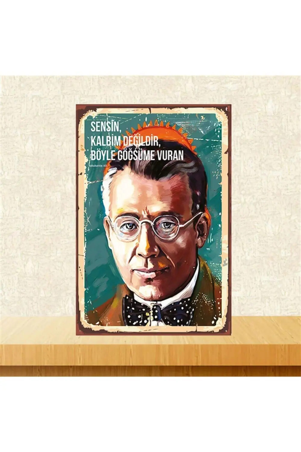 Sabahattin Ali Böyle Göğsüme Vuran Retro Ahşap Poster 20-30 cm