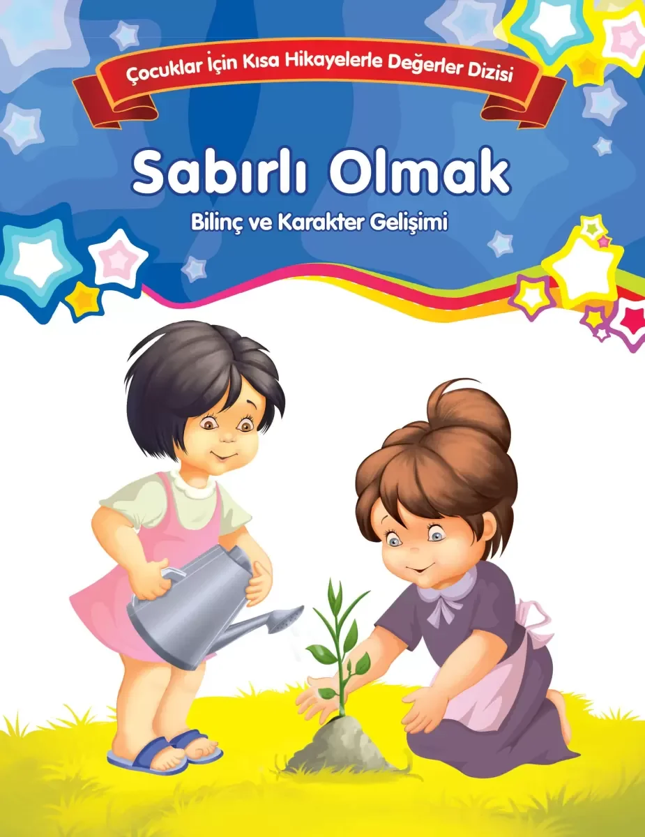 Sabırlı Olmak - Bilinç ve Karakter Gelişimi Fiyatı, Yorumları ve Özellikleri