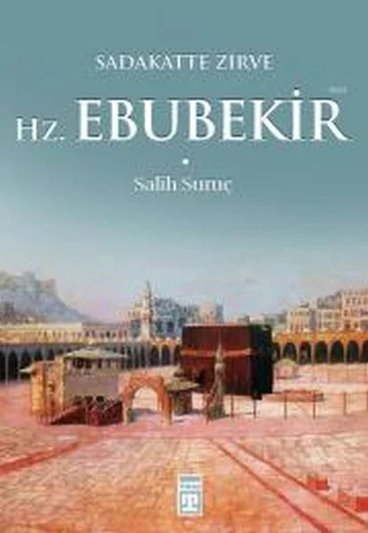 Sadakatte Zirve Hz. Ebubekir Fiyatı, Yorumları ve Özellikleri