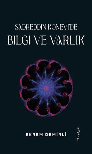 Sadrettin Konevi'de Bilgi ve Varlık Fiyatı, Yorumları ve Özellikleri