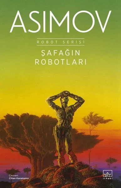 Şafağın Robotları - Robot Serisi 3. Kitap Fiyatı, Yorumları ve Özellikleri