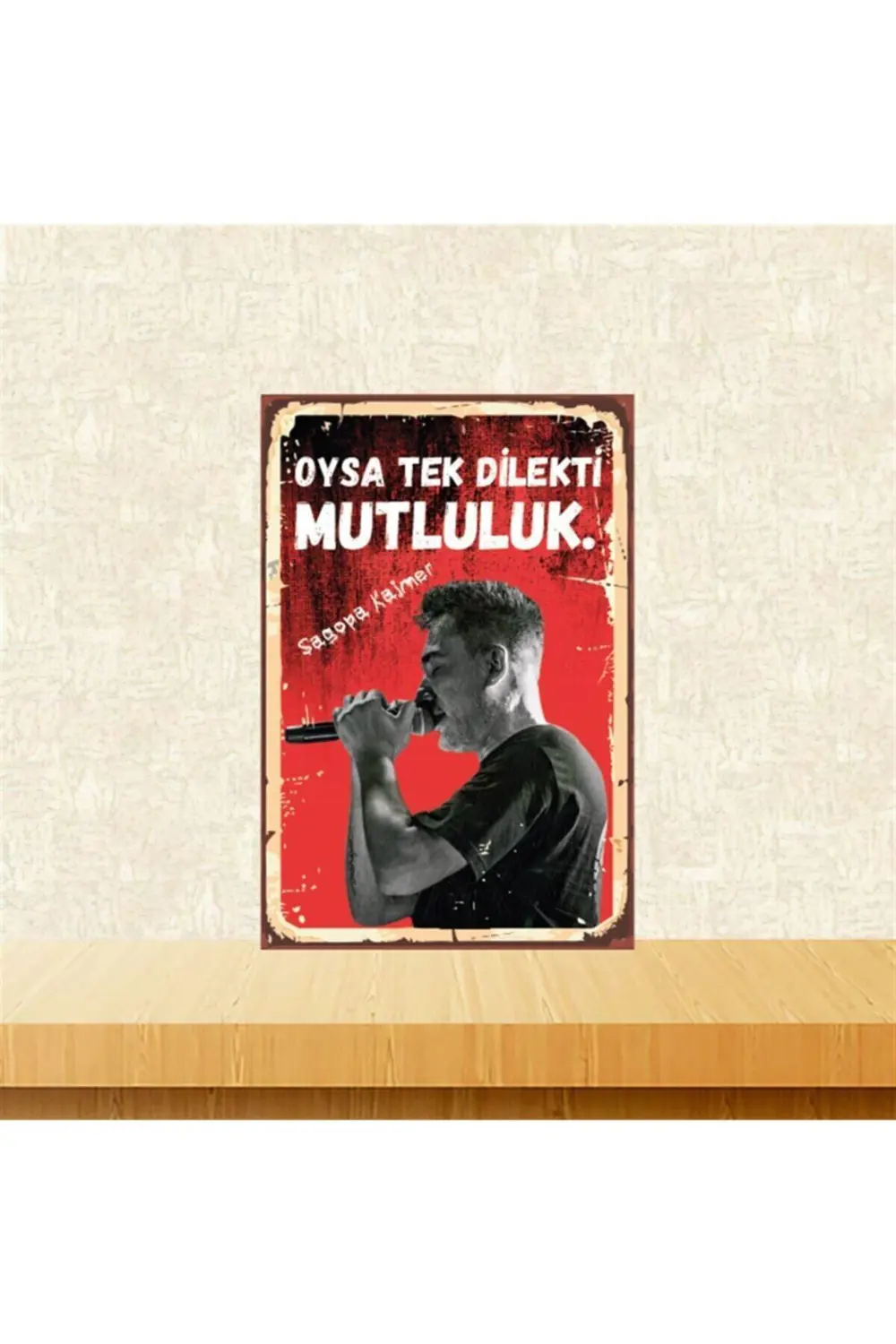 Sagopa Kajmer Oysa Tek Dilekti 20-30 Cm Retro Ahşap Tablo Tkfx452