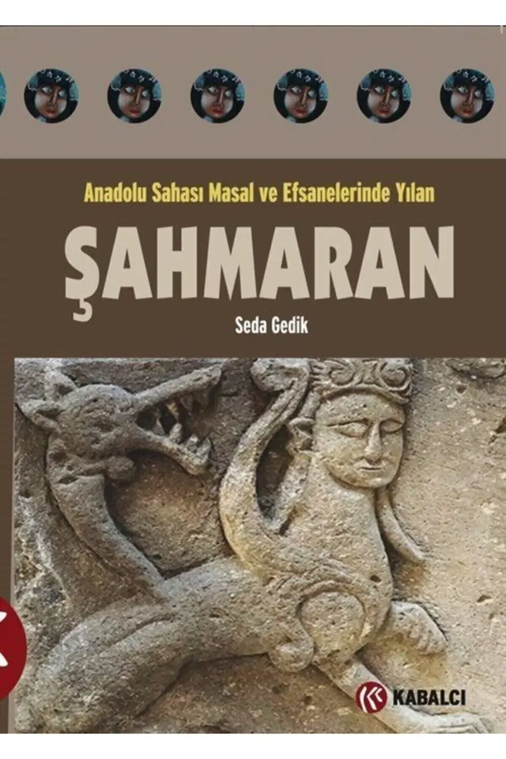 Şahmaran & Anadolu Sahası Masal Ve Efsanelerinde Yılan
