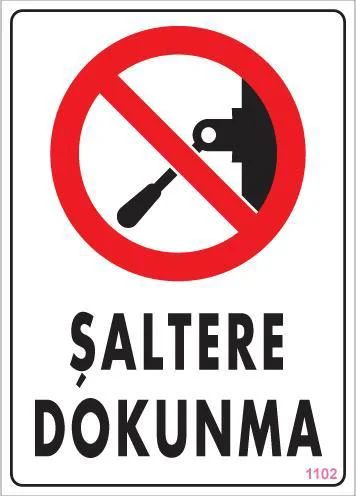 Şaltere Dokunma Uyarı Levhası 25x35 – İş Güvenliği Uyarı Tabelası