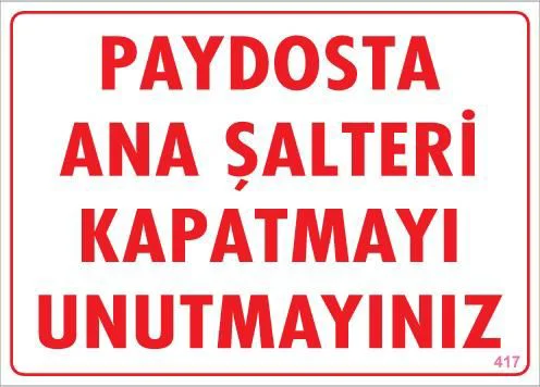 Şalteri Kapat Uyarı Levhası 25x35 KOD:417 Şalteri Kapat Uyarı Levhası 25x35 KOD:417