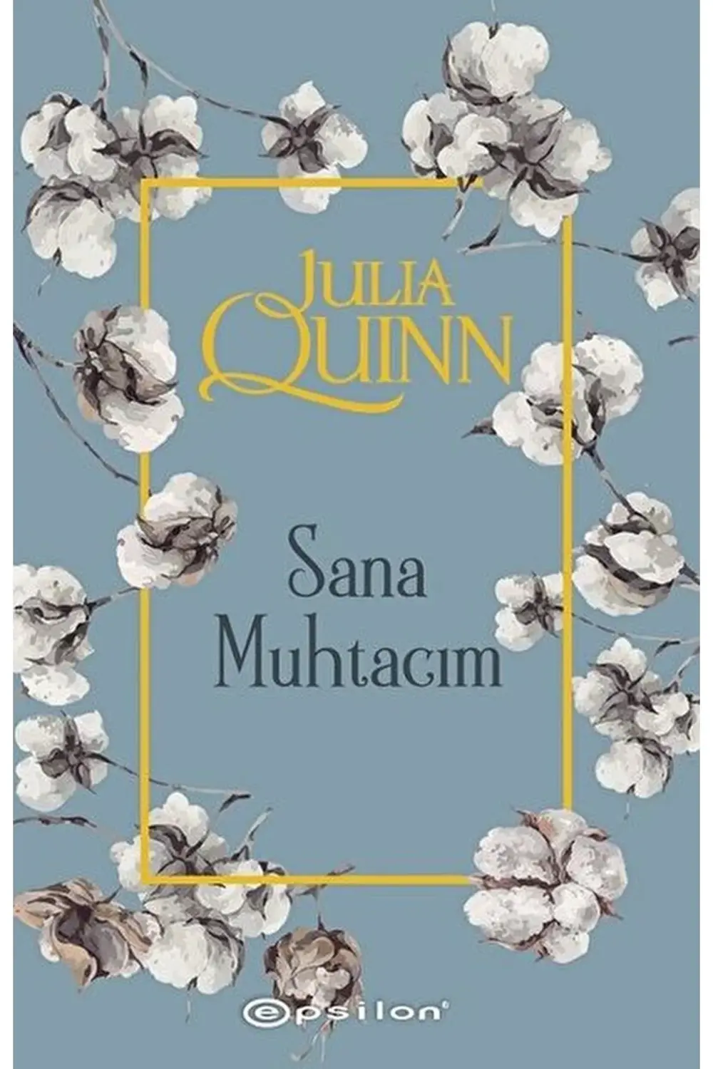 Sana Muhtacım  Julia Quinn  9789944825269