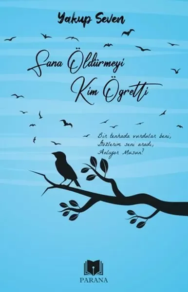 Sana Öldürmeyi Kim Öğretti