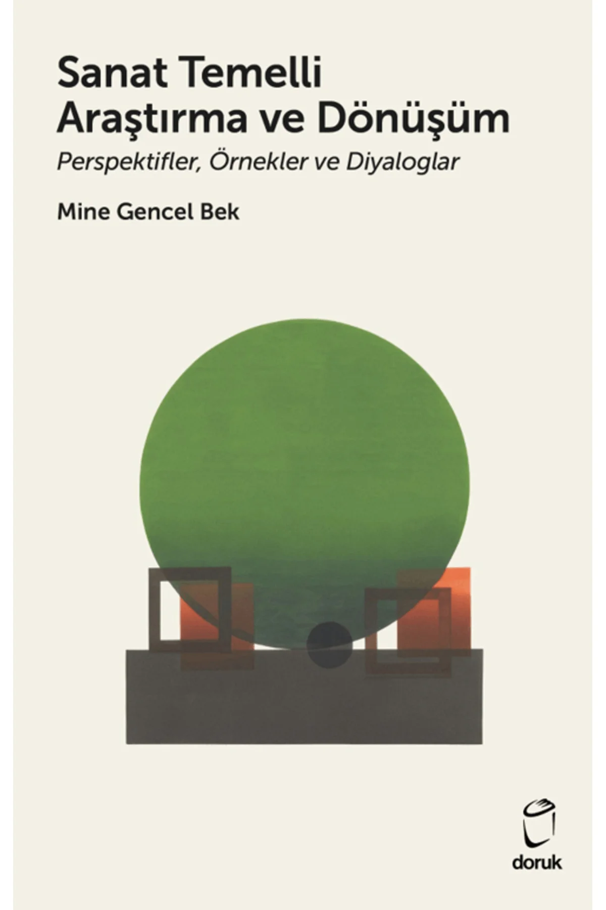 Sanat Temelli Araştırma ve Dönüşüm / Mine Gencel Bek / / 97862587 Sanat Temelli Araştırma ve Dönüşüm / Mine Gencel Bek / / 97862587