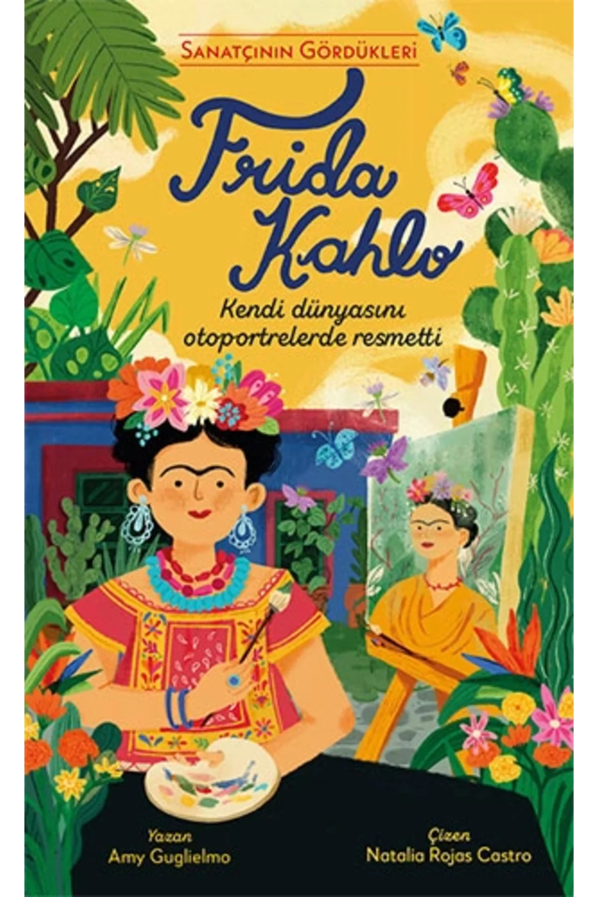 Sanatçının Gördükleri - Frida Kahlo (Ciltli) + Sanat Kitabı Hediyeli