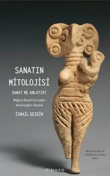 Sanatın Mitolojisi Sanat Ne Anlatır: Mağara Duvarlarından Antikçağın Sonuna Fiyatı, Yorumları ve Özellikleri