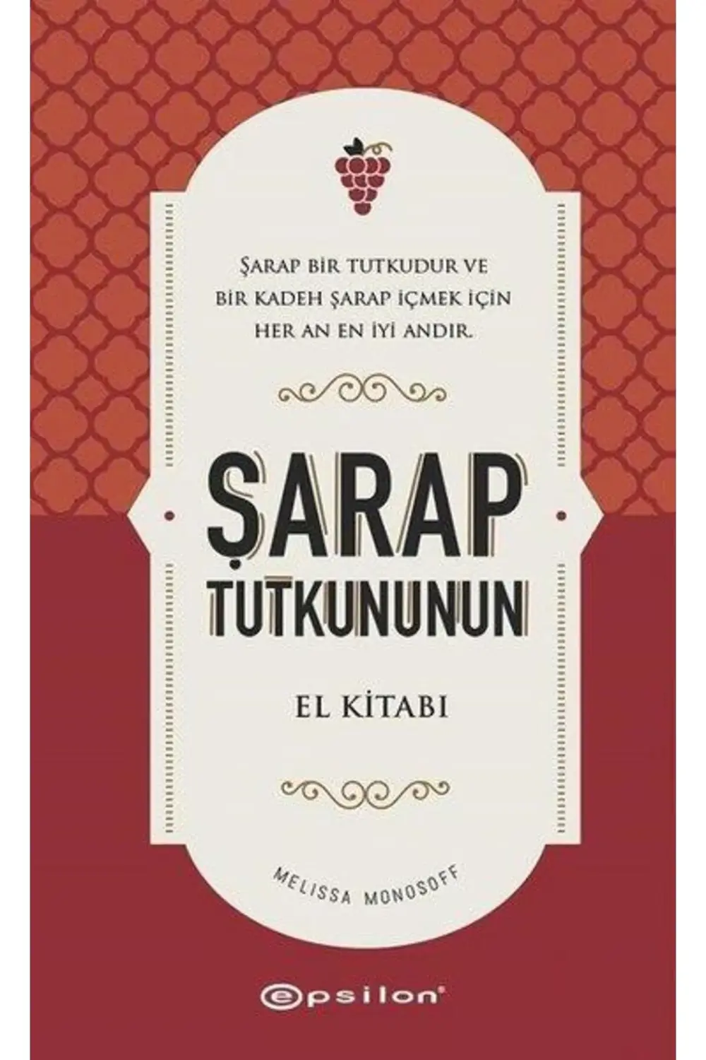 Şarap Tutkununun El Kitabı
