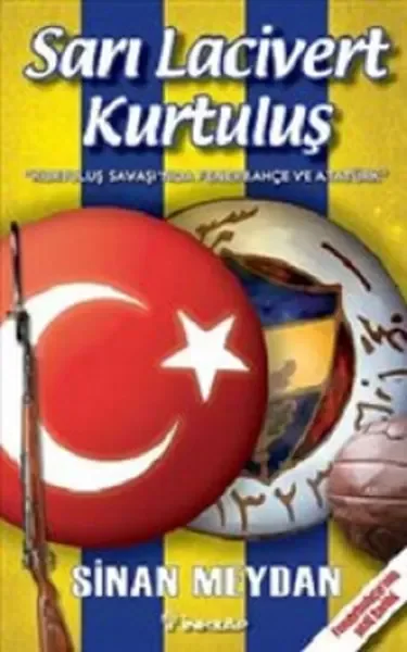 Sarı Lacivert Kurtuluş  Kurtuluş Savaşı'nda Fenerbahçe ve Atatürk