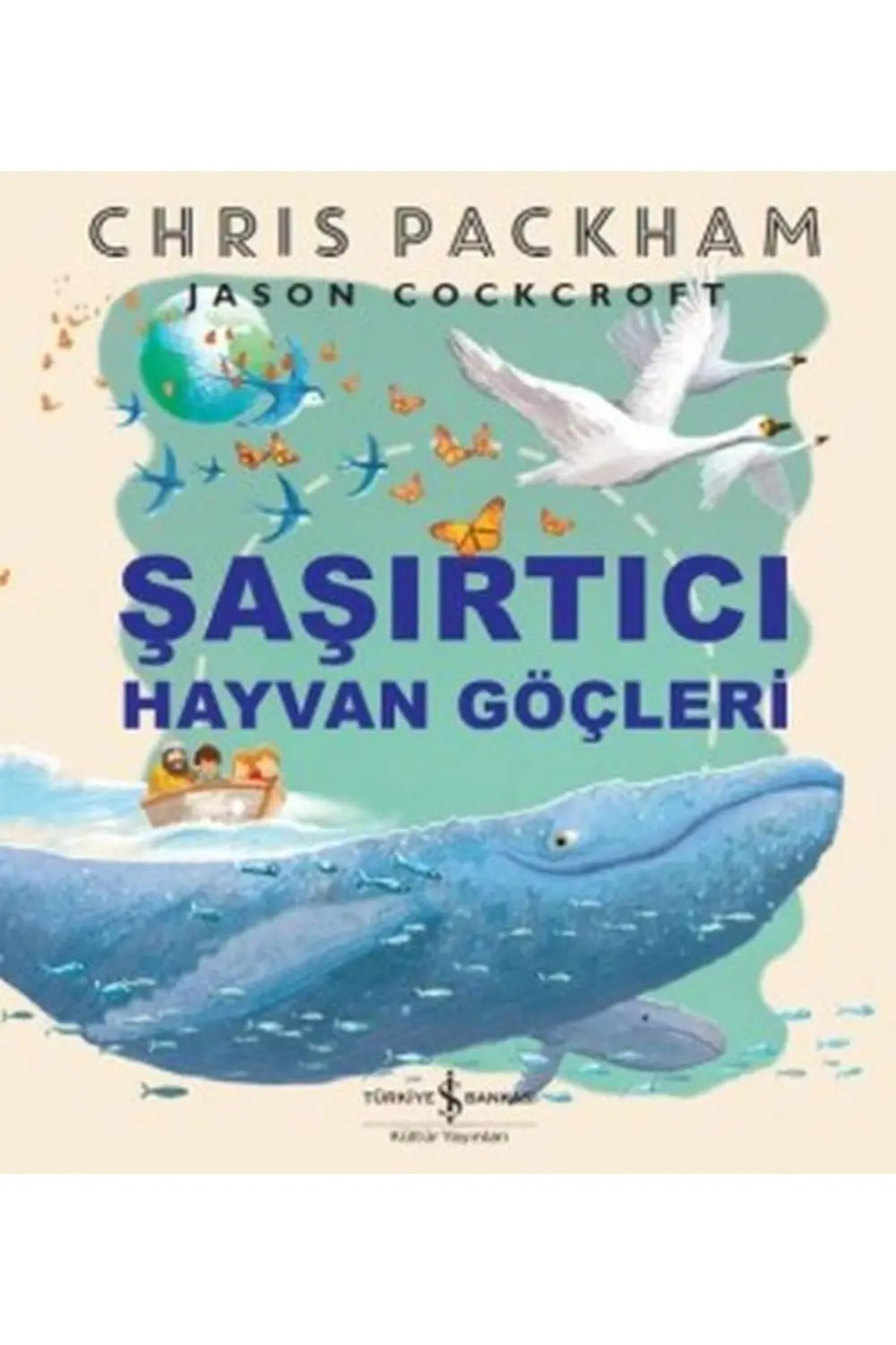 Şaşırtıcı Hayvan Göçleri - Chris Packham 9786053329077