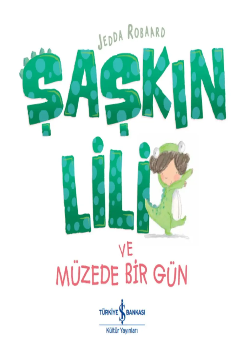 Şaşkın Lili Ve Müzede Bir Gün