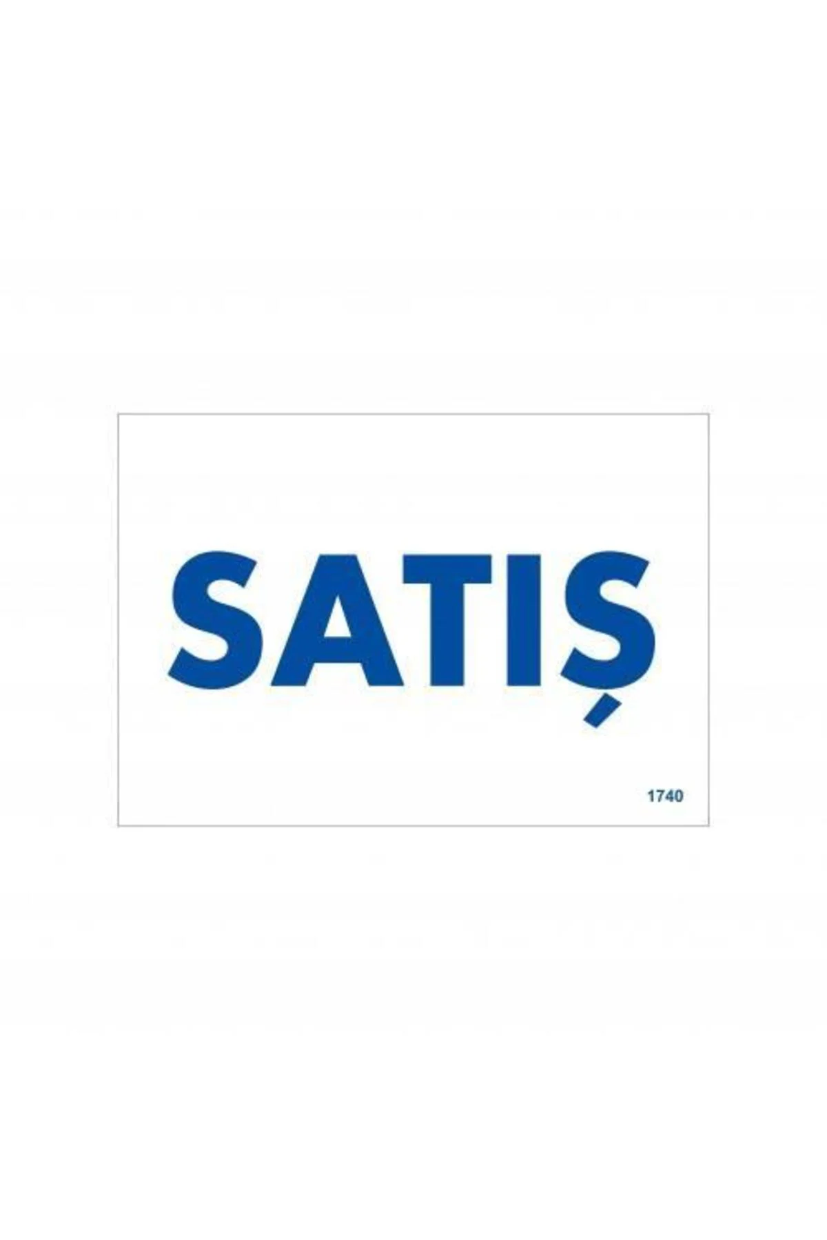 Satış Uyarı Levhası 17,5x25 KOD:1740 Satış Uyarı Levhası 17,5x25 KOD:1740