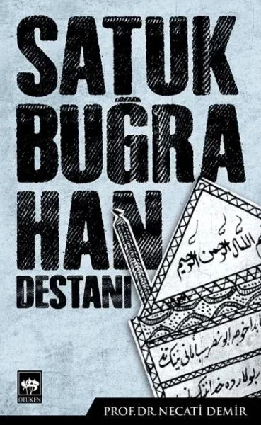 Satuk Buğra Han Destanı Satuk Buğra Han Destanı