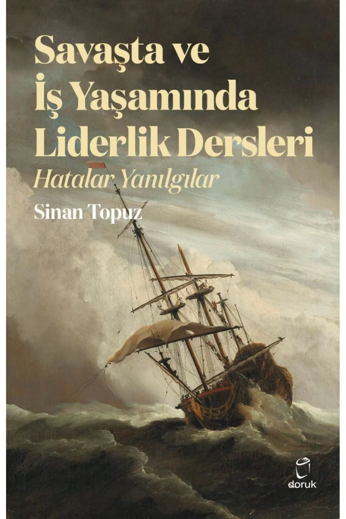 Savaşta Ve İş Yaşamında Liderlik Dersleri