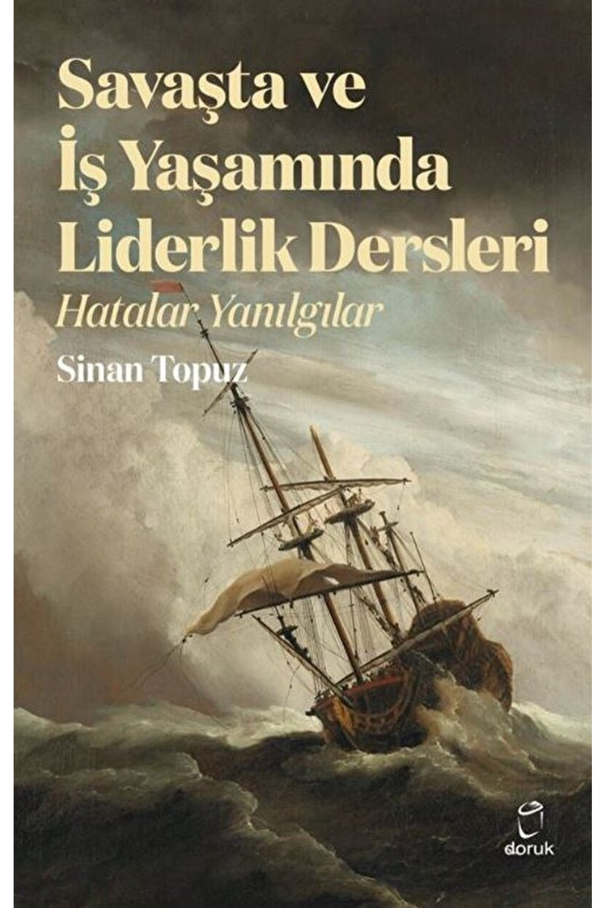 Savaşta Ve Iş Yaşamında Liderlik Dersleri / Sinan Topuz / / 97897