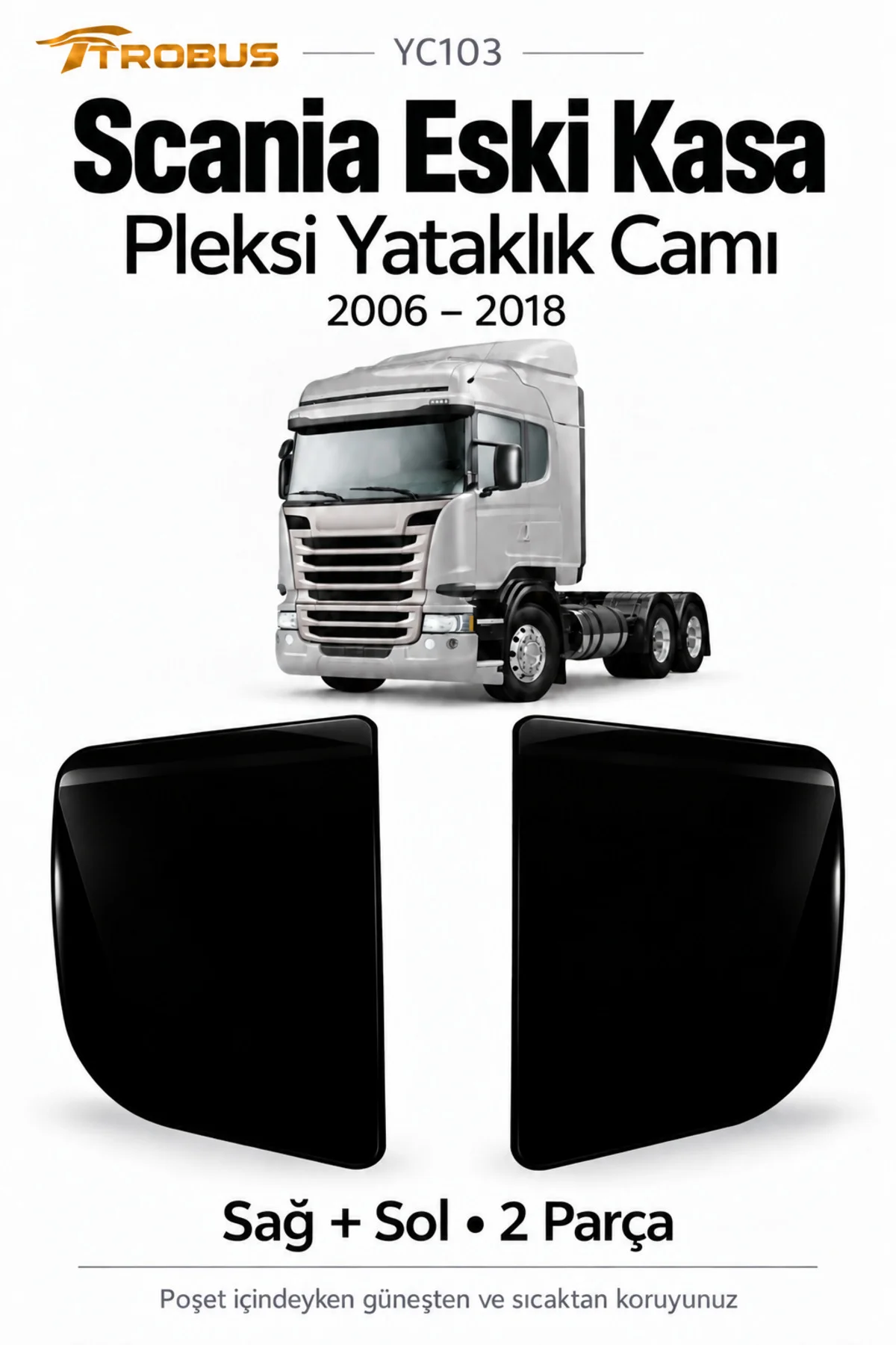 Scania R420 R440 R450 R480 R500 2006-2018 Siyah Pleksi Yataklık Camı Sağ Sol 2 Parça Scania R420 R440 R450 R480 R500 2006-2018 Siyah Pleksi Yataklık Camı Sağ Sol 2 Parça