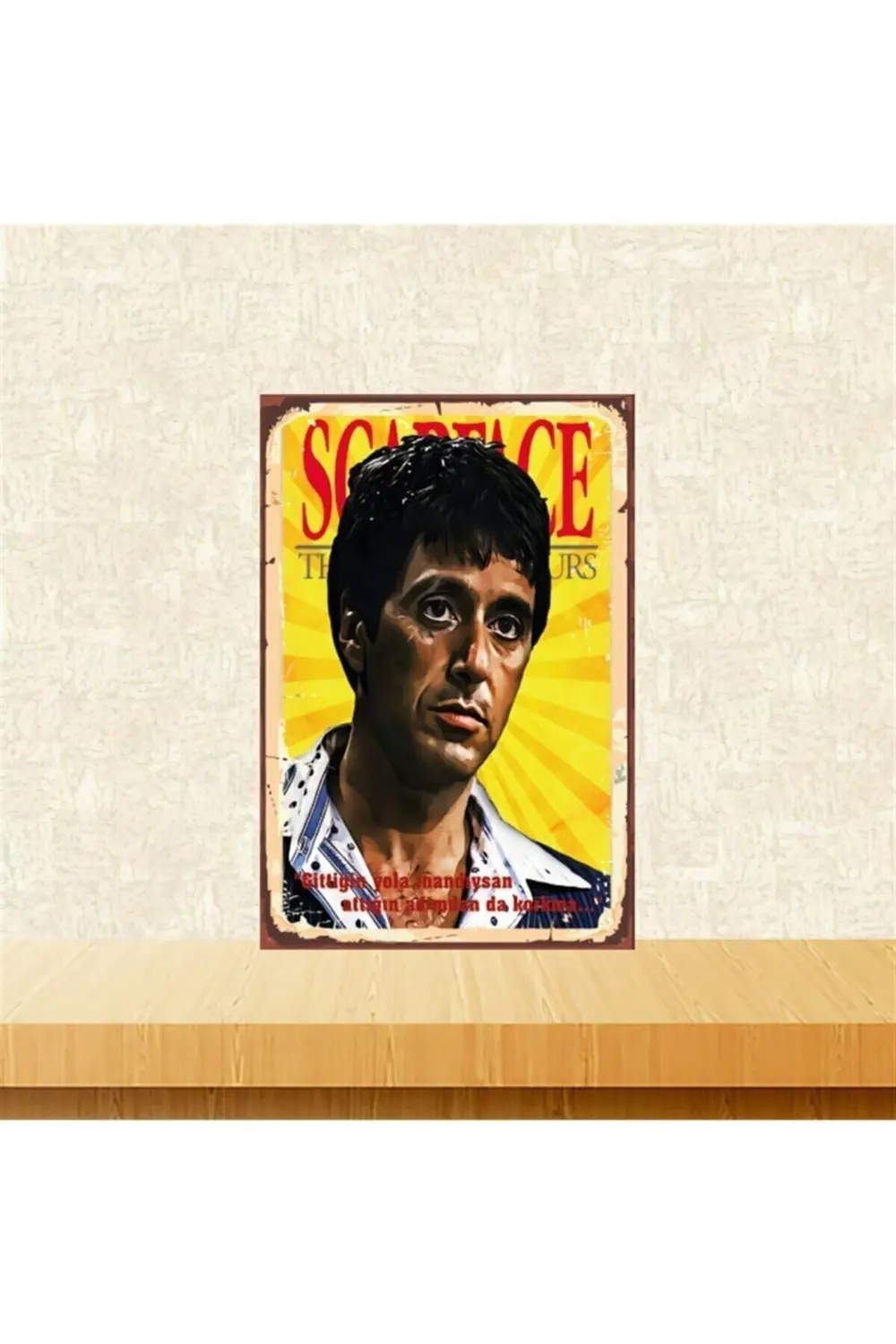 Scarface Gittiğin Yola Inandıysan Retro Ahşap Tablo Tkfx5841 20-3