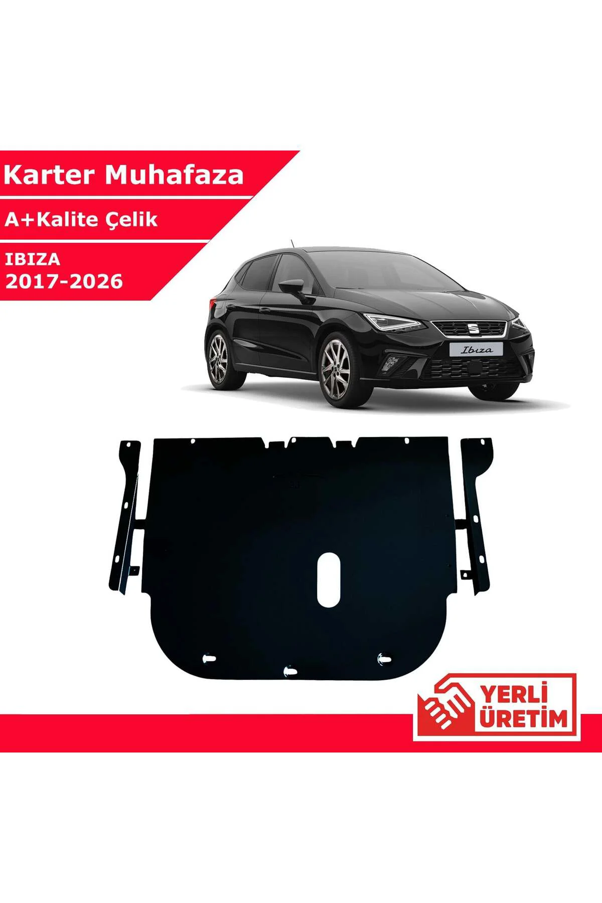 Seat Ibiza 2017-2026 Çelik Karter Muhafaza Çelik Koruma Sacı A+ K Seat Ibiza 2017-2026 Çelik Karter Muhafaza Çelik Koruma Sacı A+ K