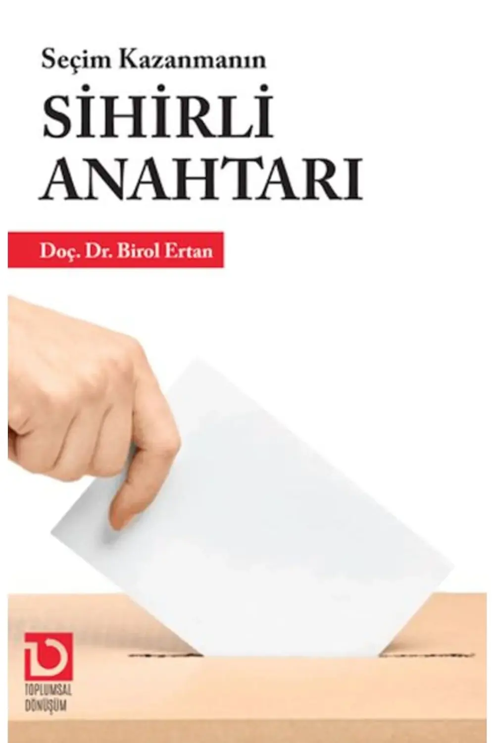 Seçim Kazanmanın Sihirli Anahtarı