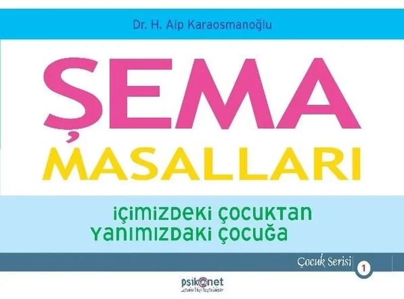Şema Masalları - İçimizdeki Çocuktan Yanımızdaki Çocuğa - Çocuk S