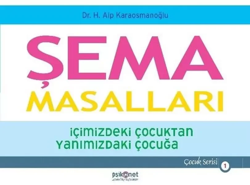 Şema Masalları - İçimizdeki Çocuktan Yanımızdaki Çocuğa - Çocuk S