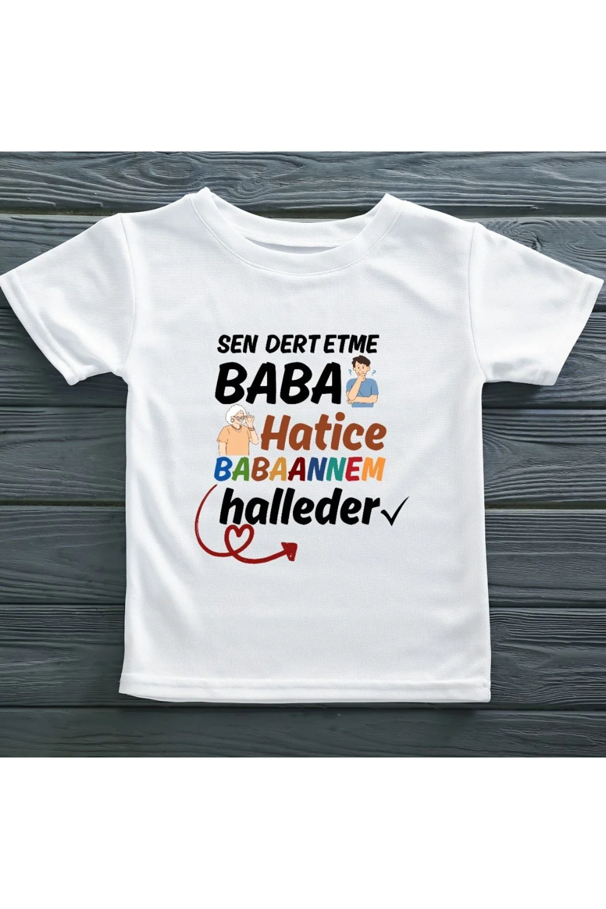 Sen Dert etme baba Anneannem Halleder Yazılı Çocuk Tişörtü
