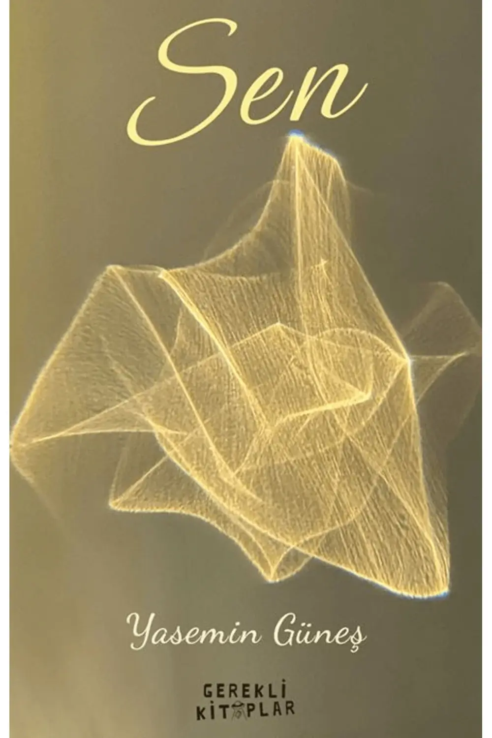 Sen / Yasemin Güneş / Gerekli Kitaplar / 9786259700106