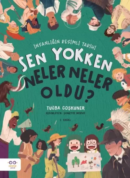 Sen Yokken Neler Neler Oldu ? İnsanlığın Resimli Tarihi