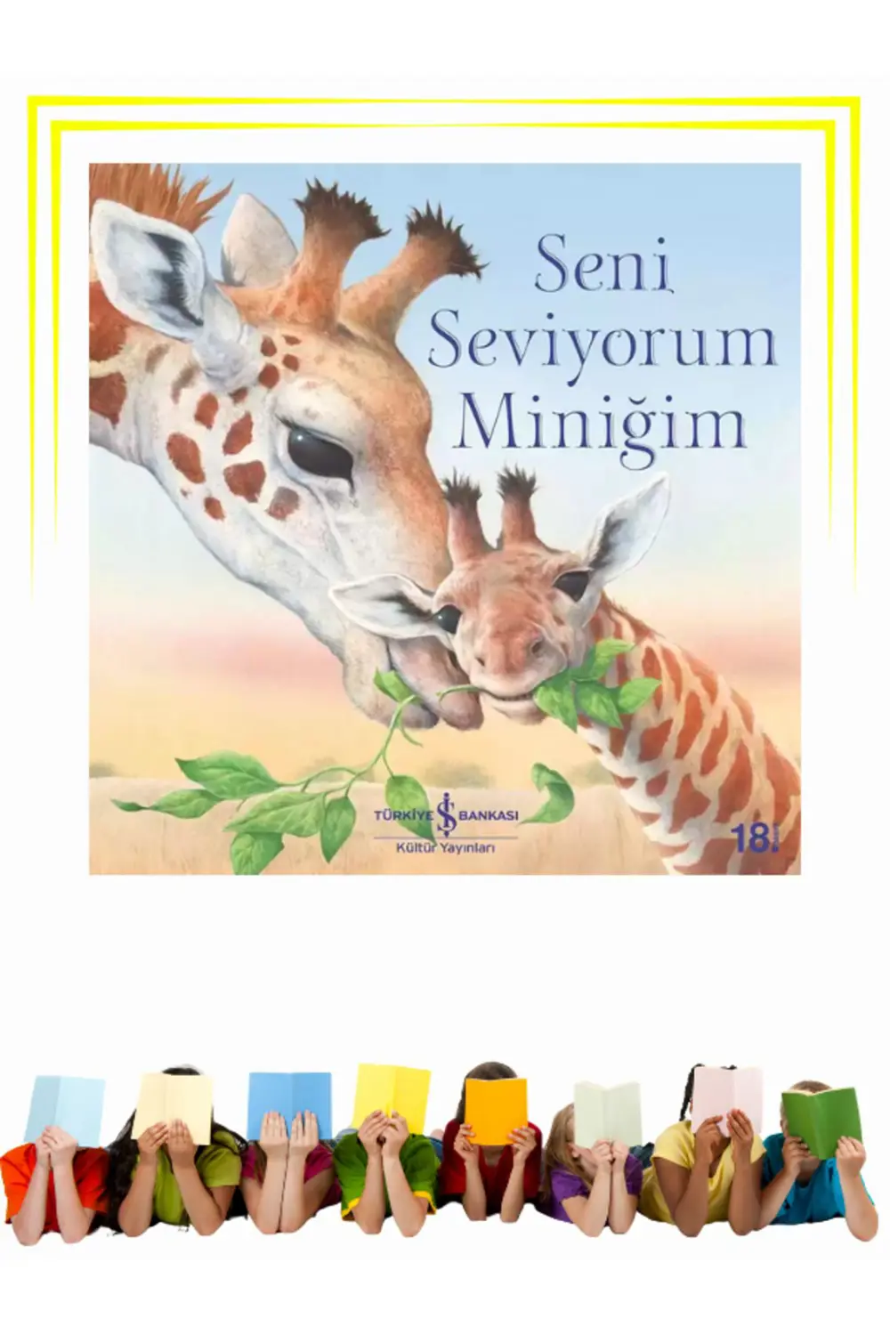 Seni Seviyorum Miniğim - Çocuk - Okul Öncesi, Çocuk - Resimli Kit