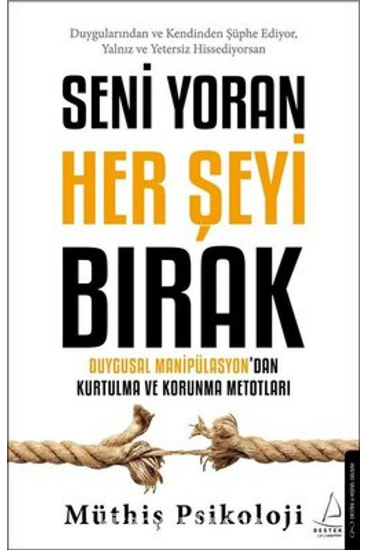Seni Yoran Her Şeyi Bırak - Müthiş Psikoloji Hayır Diyebilme Sanatı - Rezonans Kanunu - 3 Set