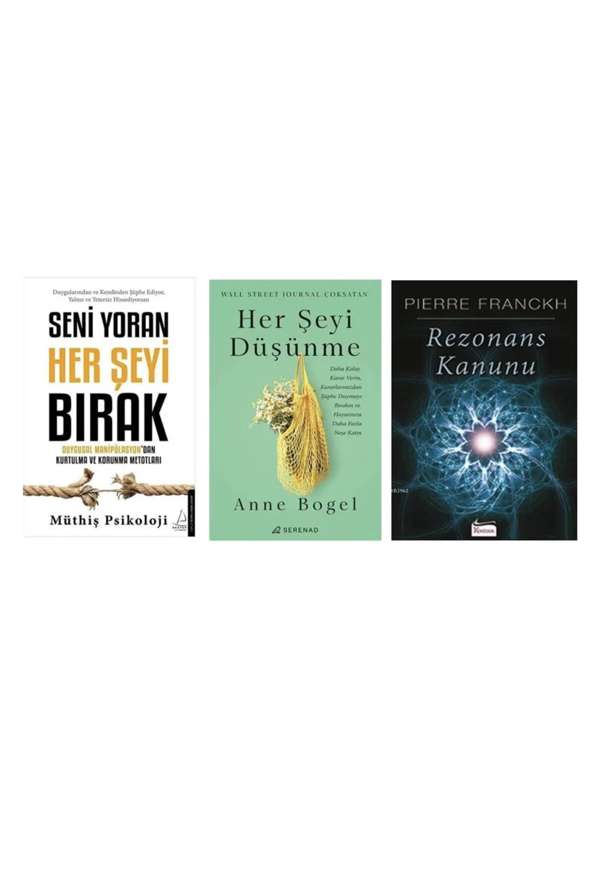 seni yoran herseyi birak+herseyi dusunme+rezonans kanunu=(3kitap)