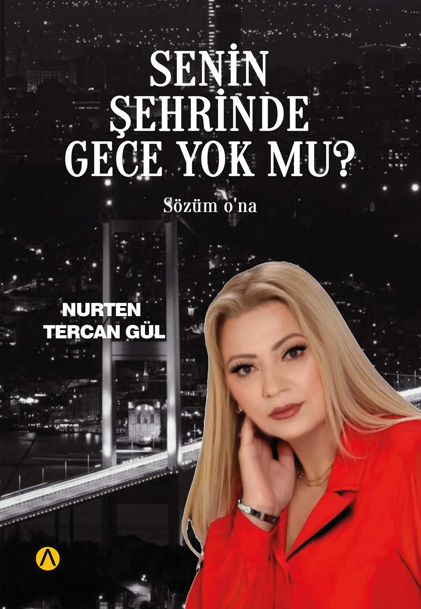 Senin Şehrinde Gece Yok mu?- Nurten Tercan Gül Senin Şehrinde Gece Yok mu?- Nurten Tercan Gül