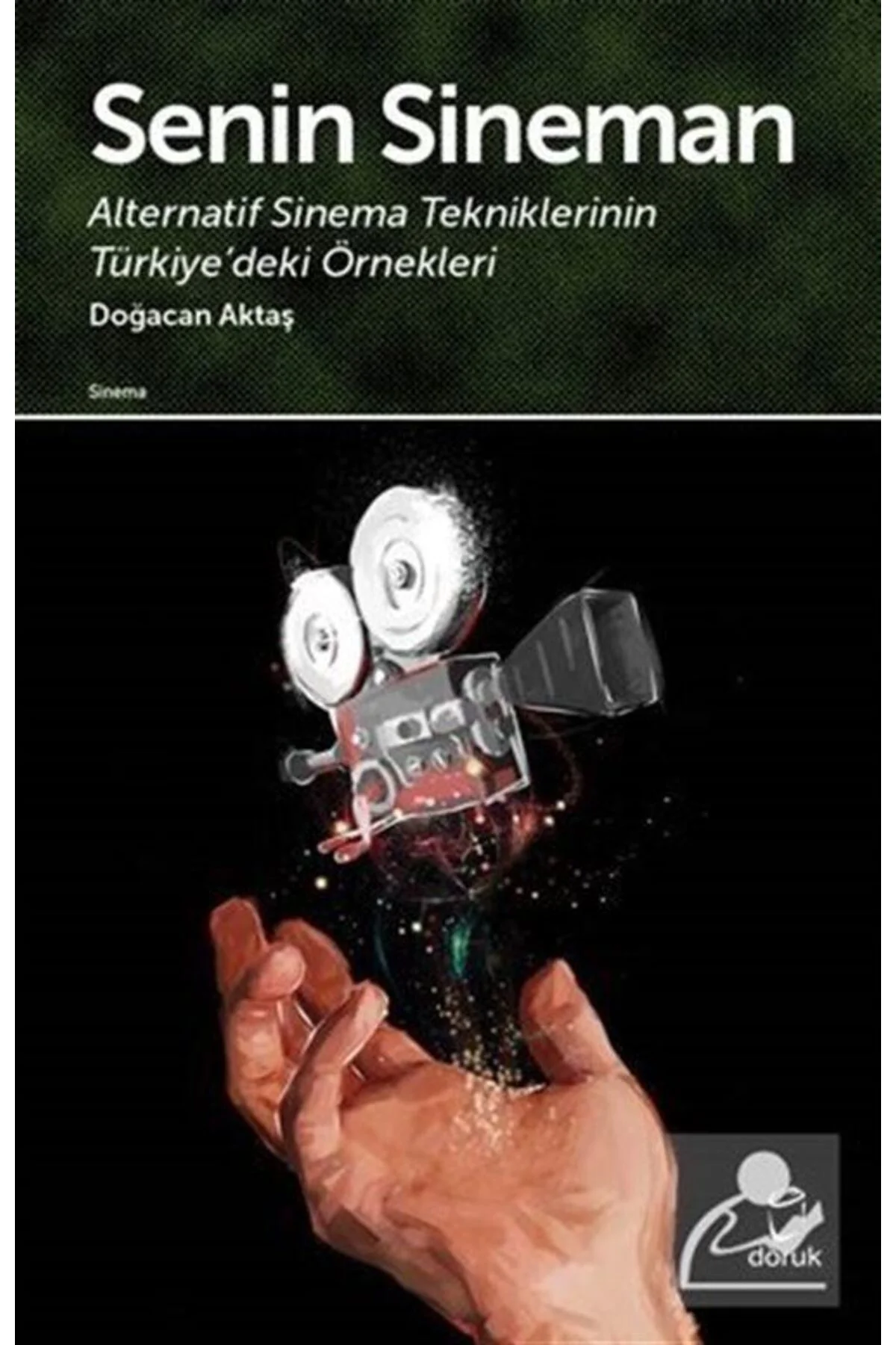 Senin Sineman & Alternatif Sinema Tekniklerinin Türkiye'deki Örne