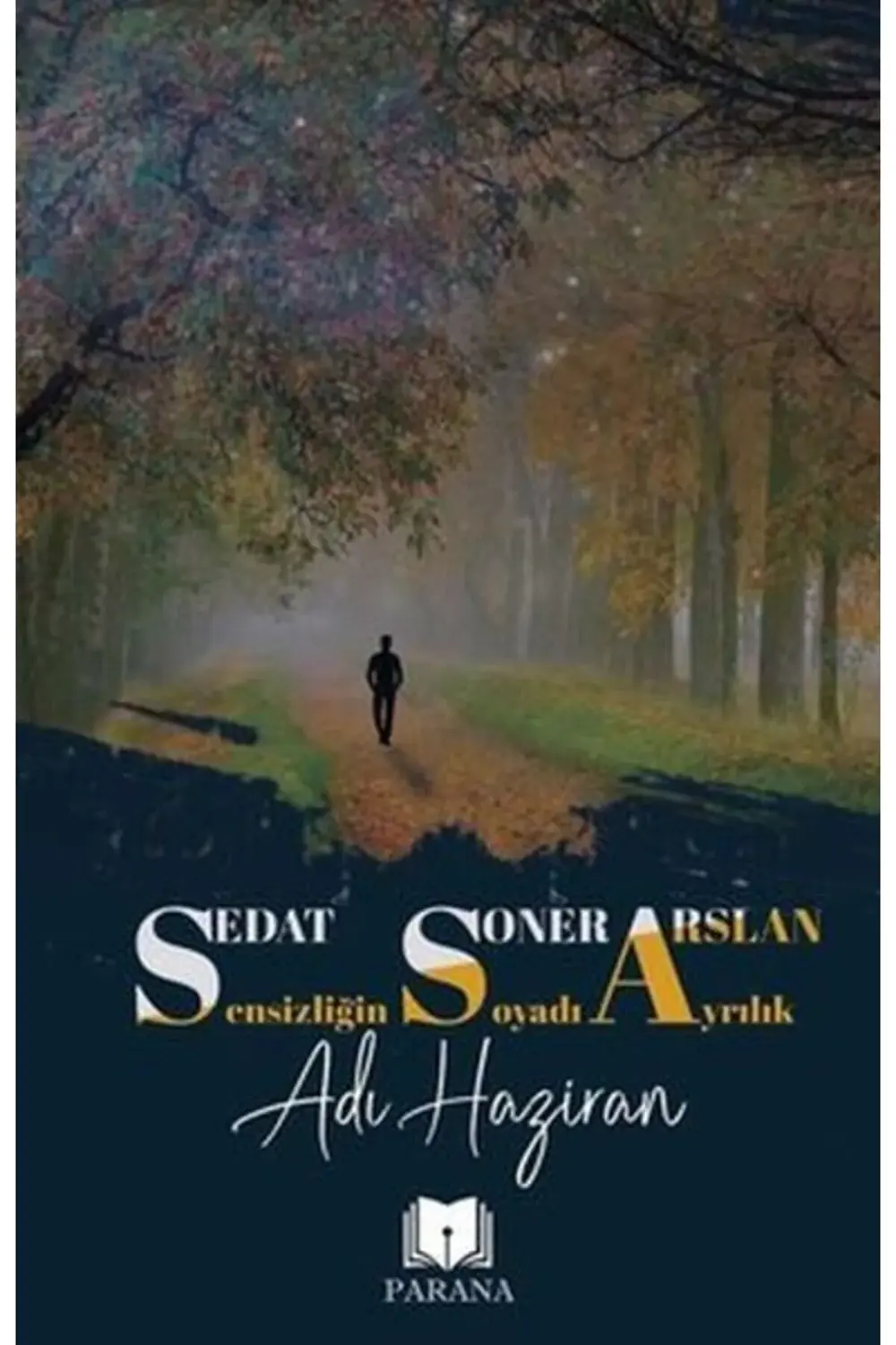 Sensizliğin Soyadı Ayrılık Adı Haziran