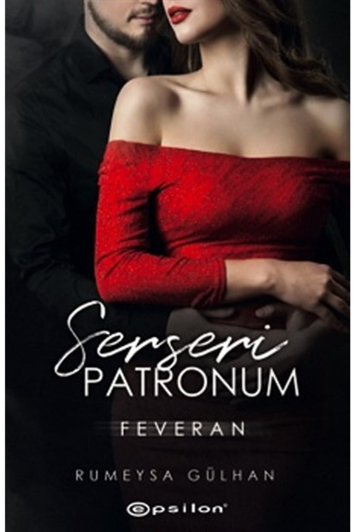 Epsilon Yayınevi Serseri Patronum - Feveran - Rümeysa Gülhan