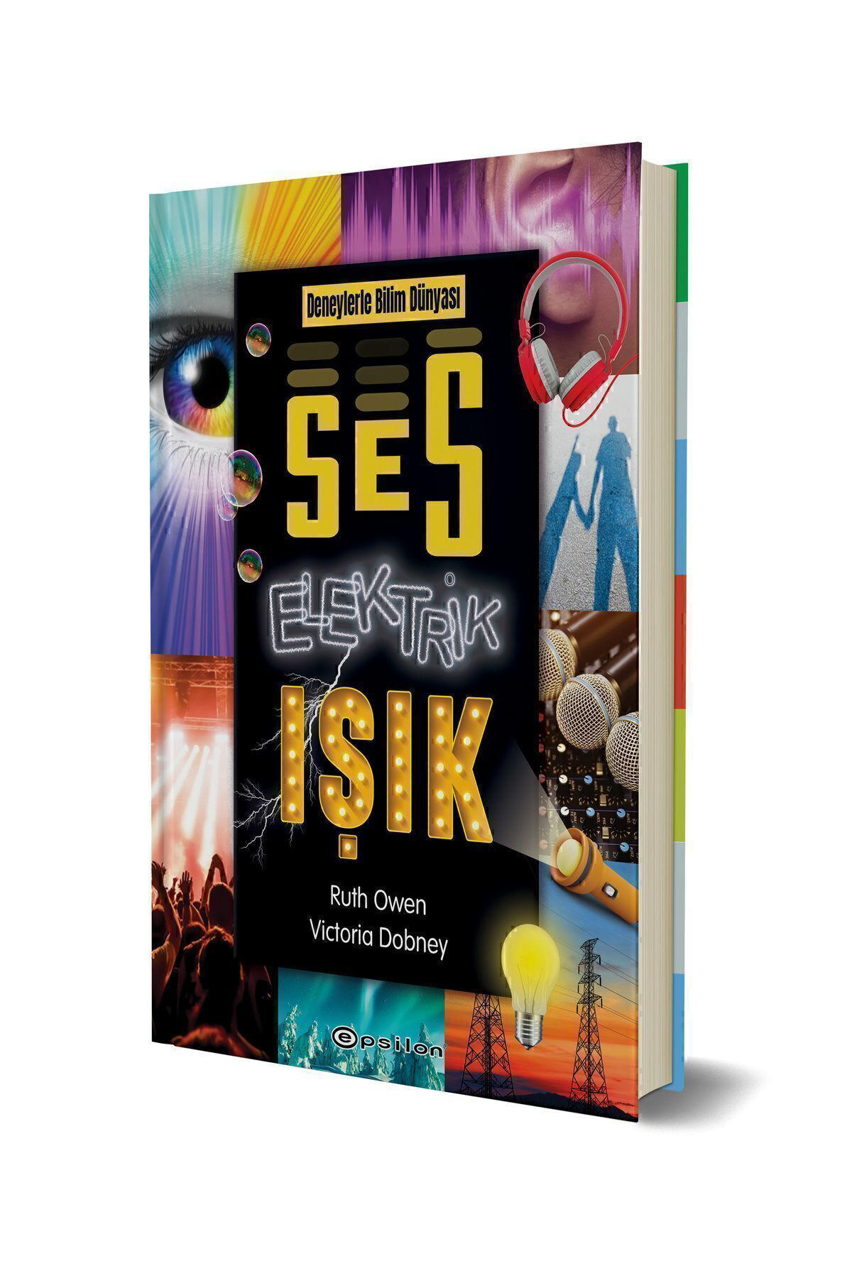 Ses Elektrik Işık Deneylerle Bilim Dünyası Ruth Owen & Victoria Dobney