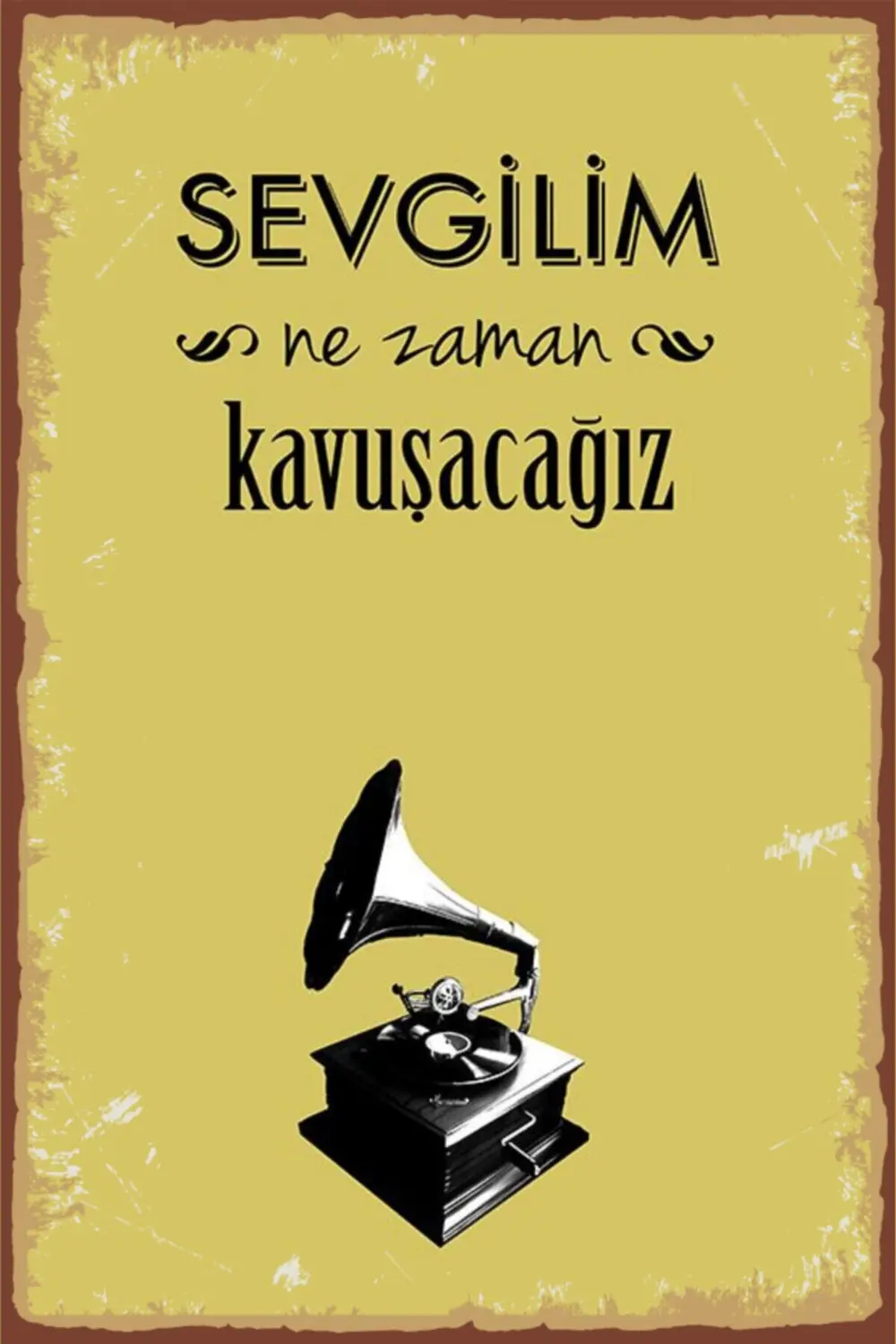 Sevgilim Ne Zaman Kavuşacağız Retro Ahşap Poster