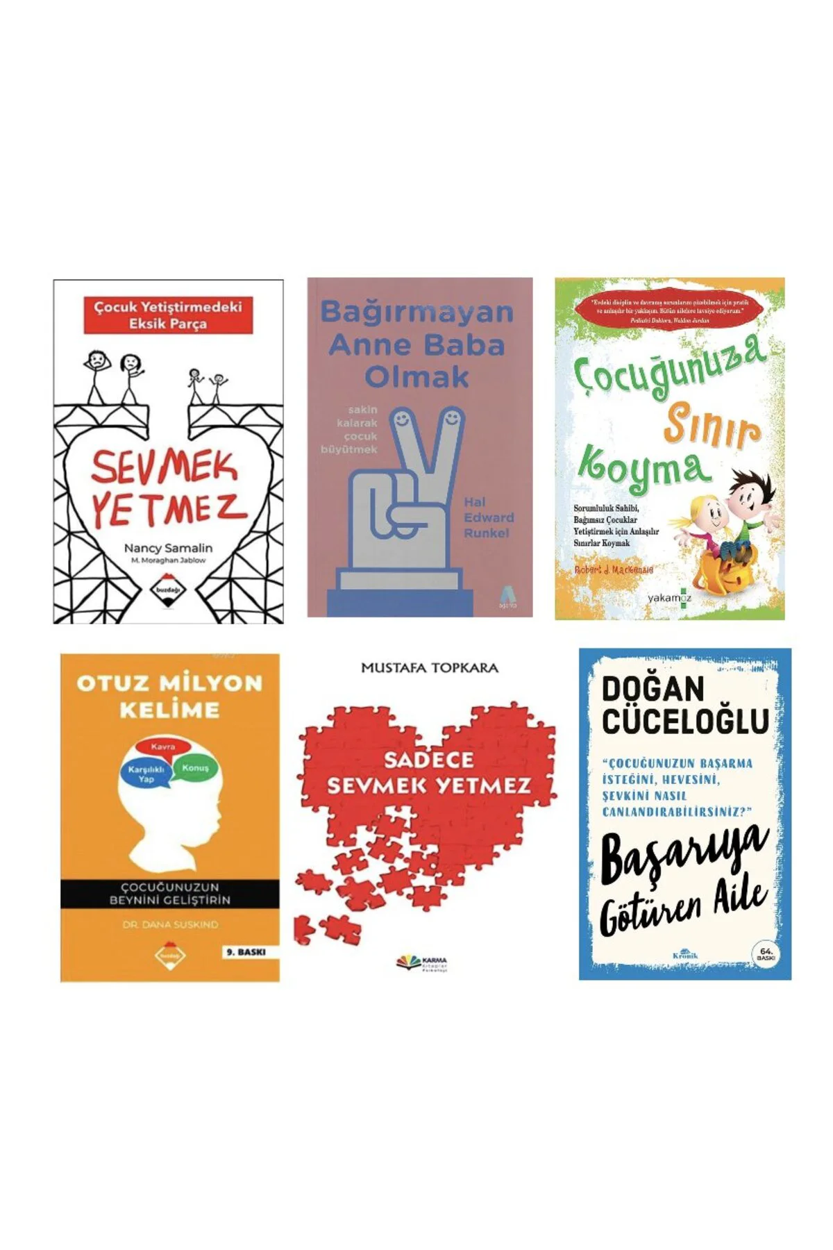 sevmek yetmez + bagirmayan anne baba olmak +cocugunuza sinir koyma +otuz milyon kelime +sadece sevm