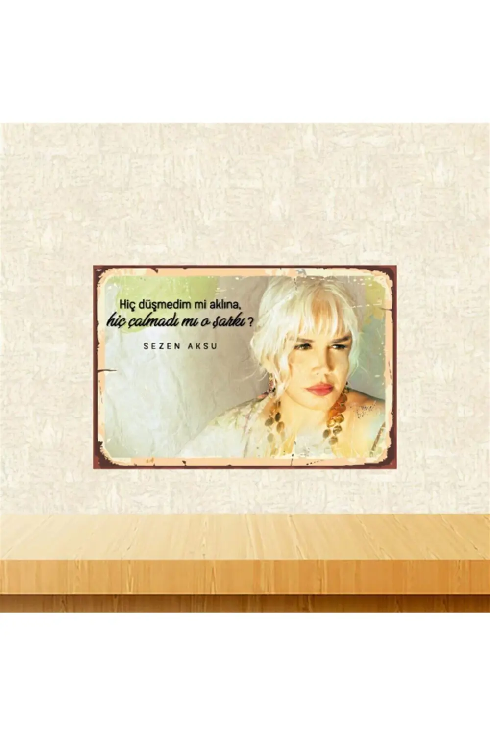 Sezen Aksu Düşmedim Mi Aklına 20-30 Cm Retro Ahşap Poster Tkfx439