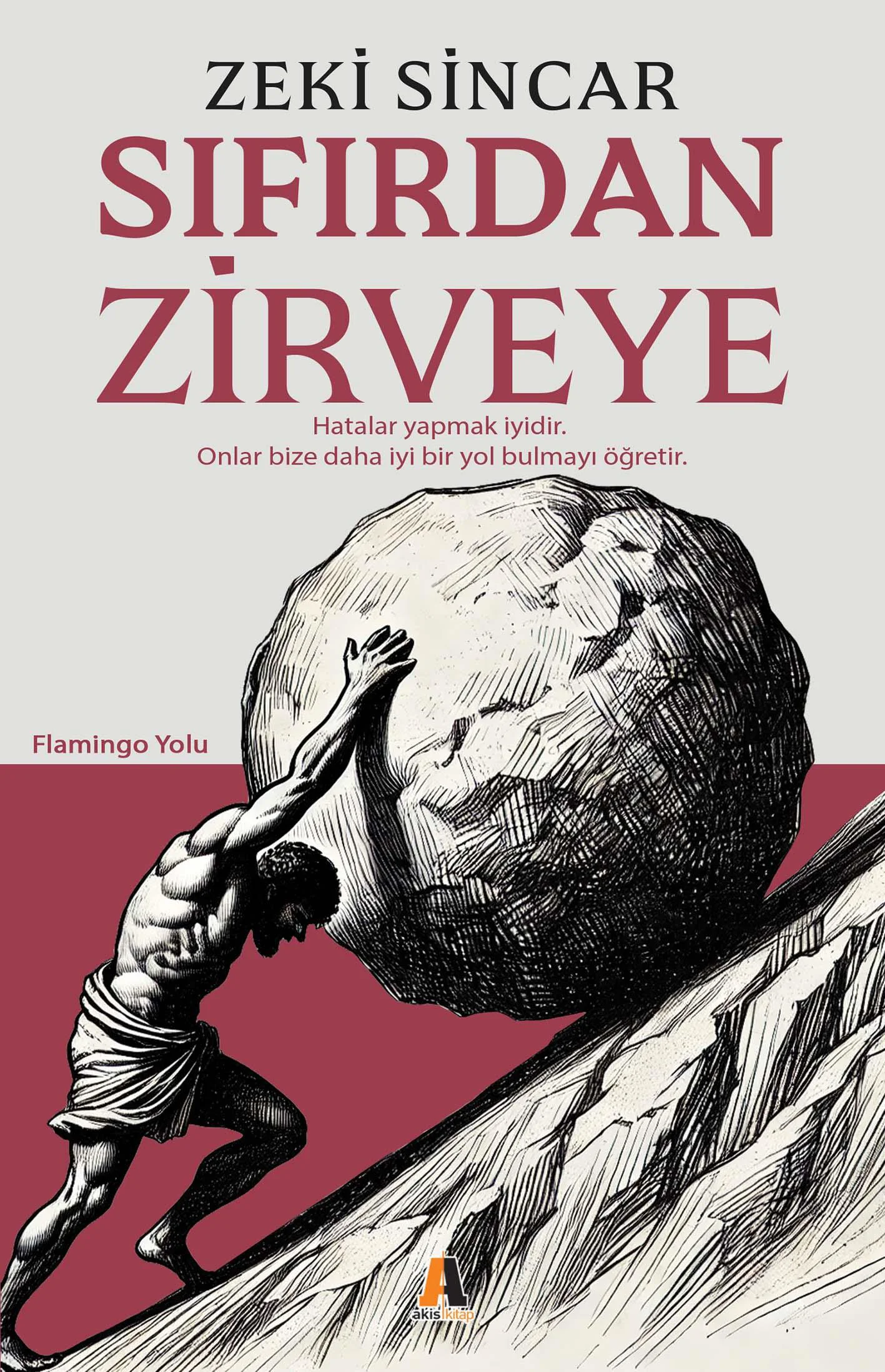 Sıfırdan Zirveye-Zeki Sincar Sıfırdan Zirveye-Zeki Sincar